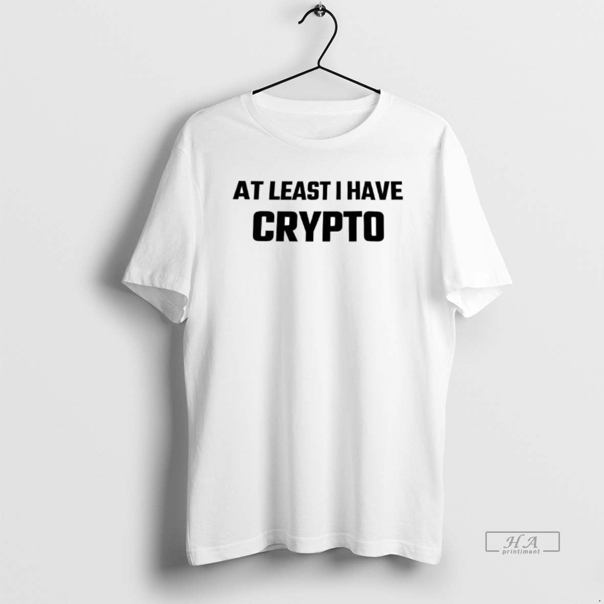 Trendy At Least I Have Crypto