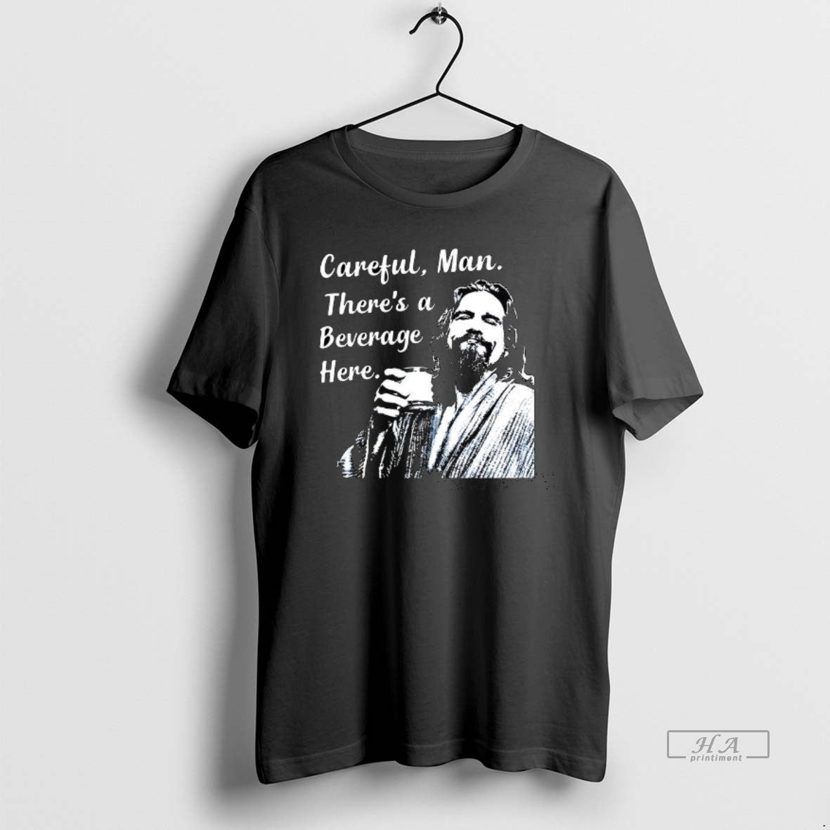 Trendy Jeff The Big Lebowski Careful Man Theres A Beverage Here T-Shirts, Hoodie, Sweatshirt | AU18TeeNovaLab.com