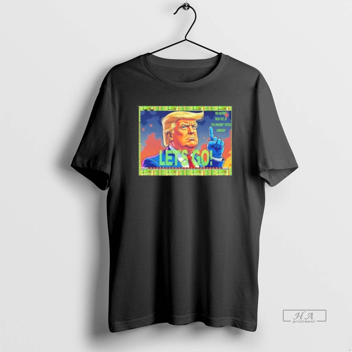 Trendy Mega Man Trump We Havent Won Yet If You Havent Voted Already