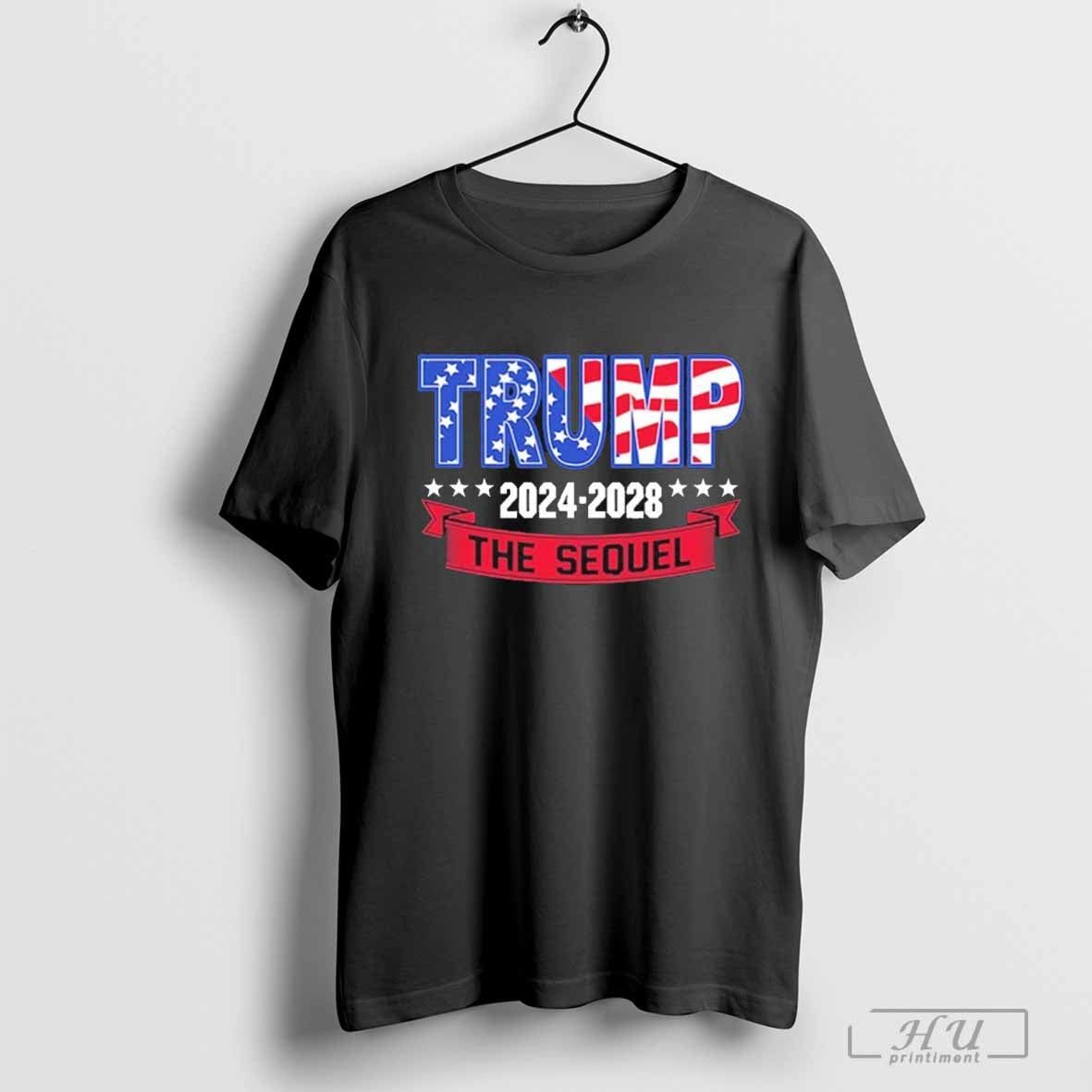 Trump 47th President 2024 2028 The Sequel T Shirts