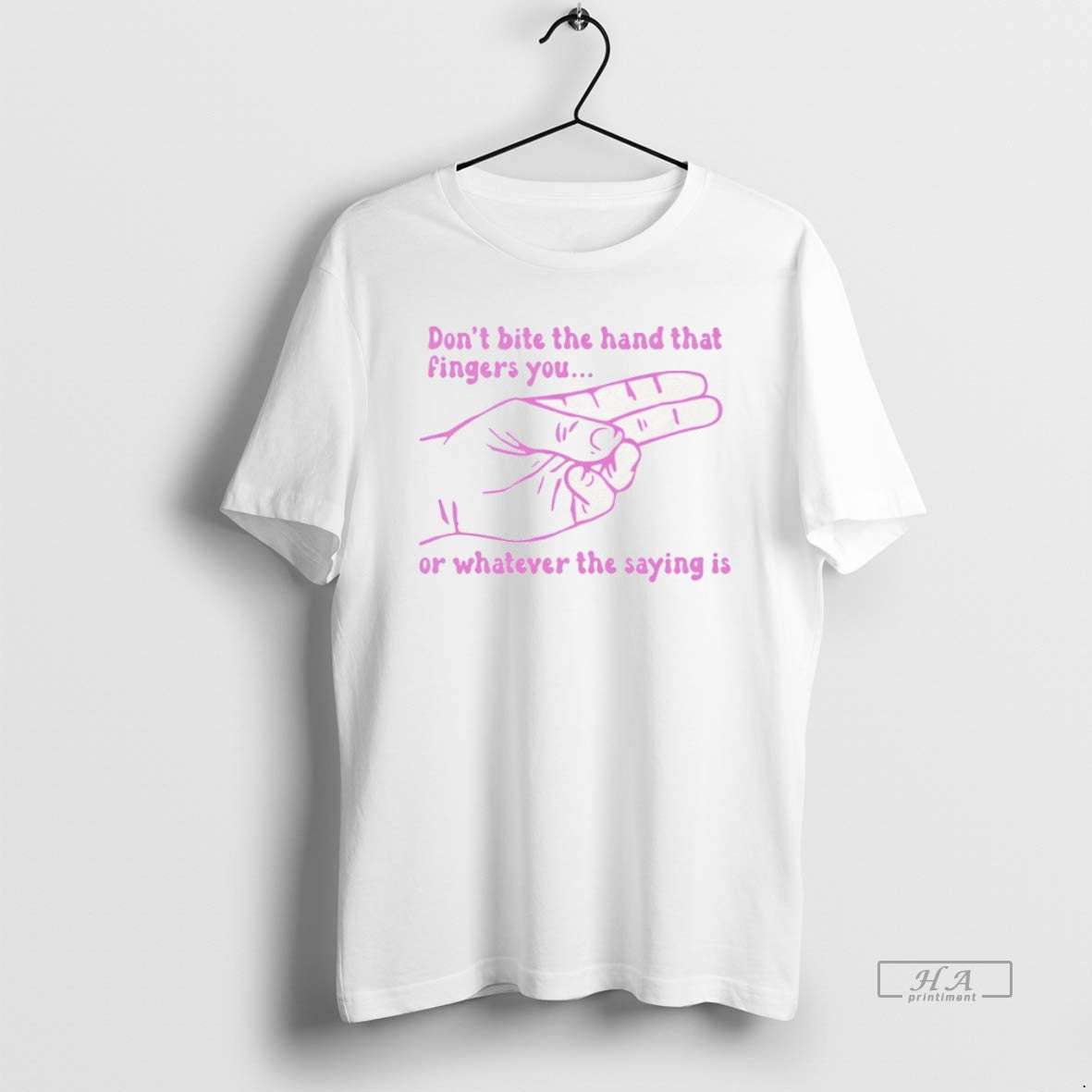 Official Dont Bite The Hand That Fingers You Or Whatever The Saying Is T-Shirts, Hoodie, Sweatshirt | AU18TeeNovaLab.com
