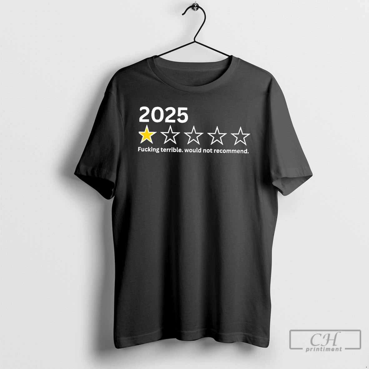 2025 One Star Fucking Terrible Would Not Recommend T Shirts