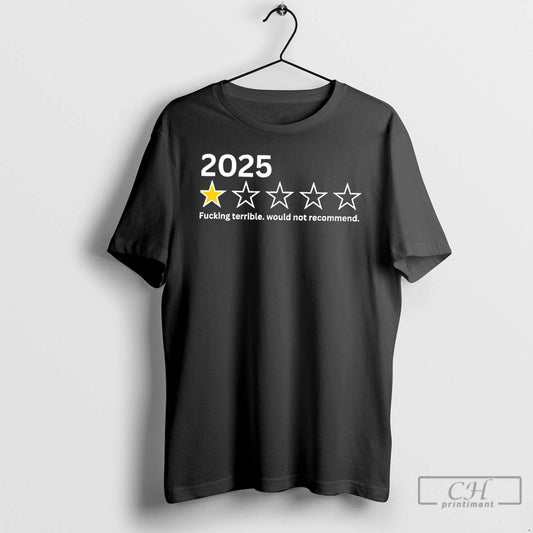 2025 One Star Fucking Terrible Would Not Recommend T Shirts