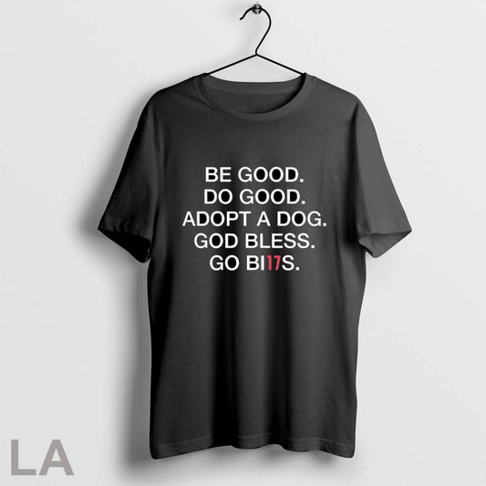 Be Good Do Good Adopt A Dog God Bless Go Bills