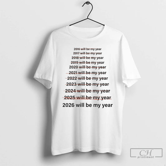 Classic 2026 This Will Be My Year T-Shirts, Hoodie, Sweatshirt | AU18TeeNovaLab.com