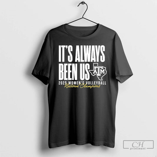 Classic Atm Aggie Volleyball National Champs Its Always Been Us T-Shirts, Hoodie, Sweatshirt | AU18TeeNovaLab.com