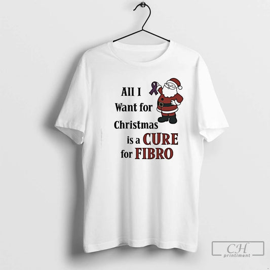 Classic All I Want For Christmas Is A Cure For Fibro Santa Claus Fibromyalgia Awareness T-Shirts, Hoodie, Sweatshirt