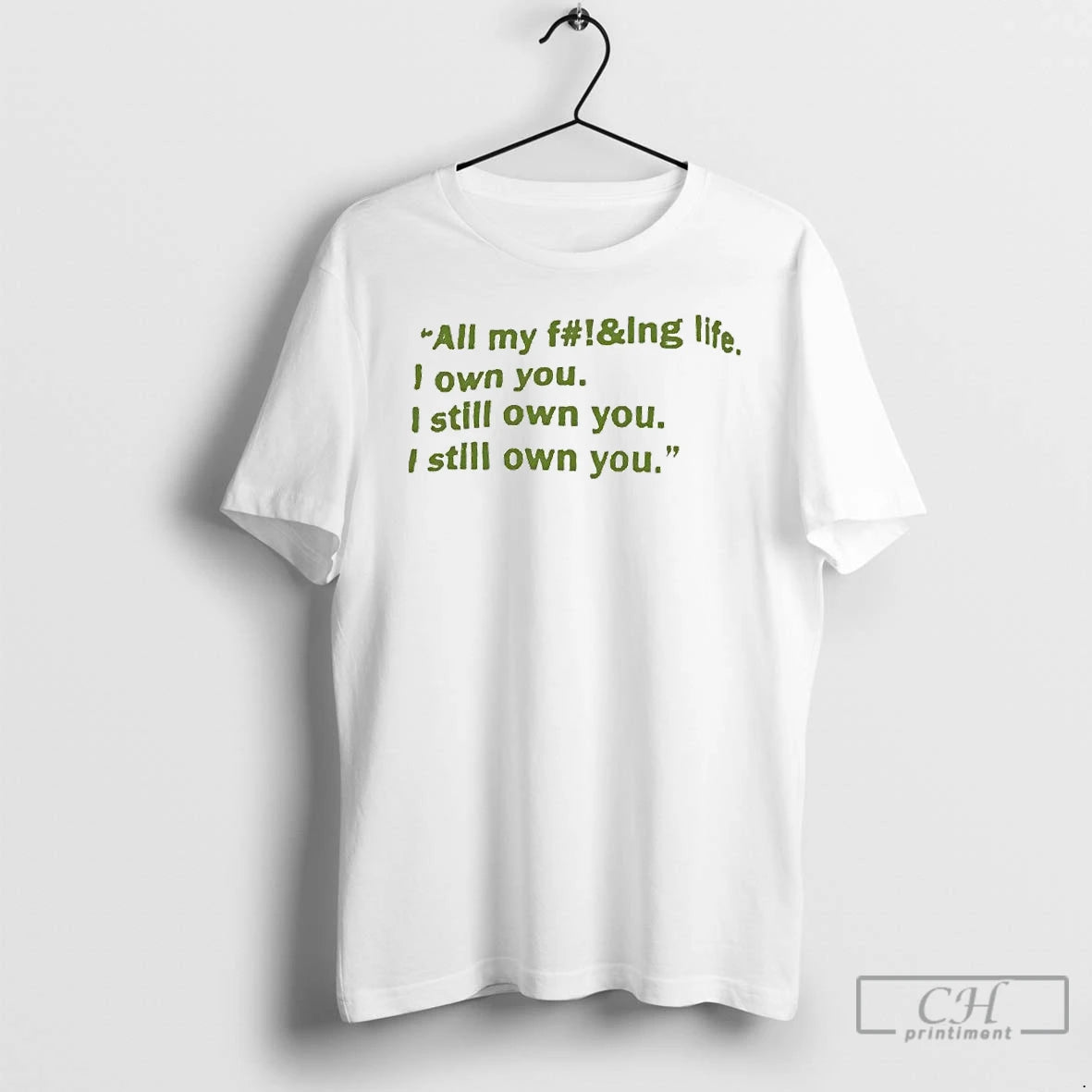Classic All My Fucking Life I Own You I Still Own You T Shirts Sweater Hoodie, Sweatshirt | AU18TeeNovaLab.com