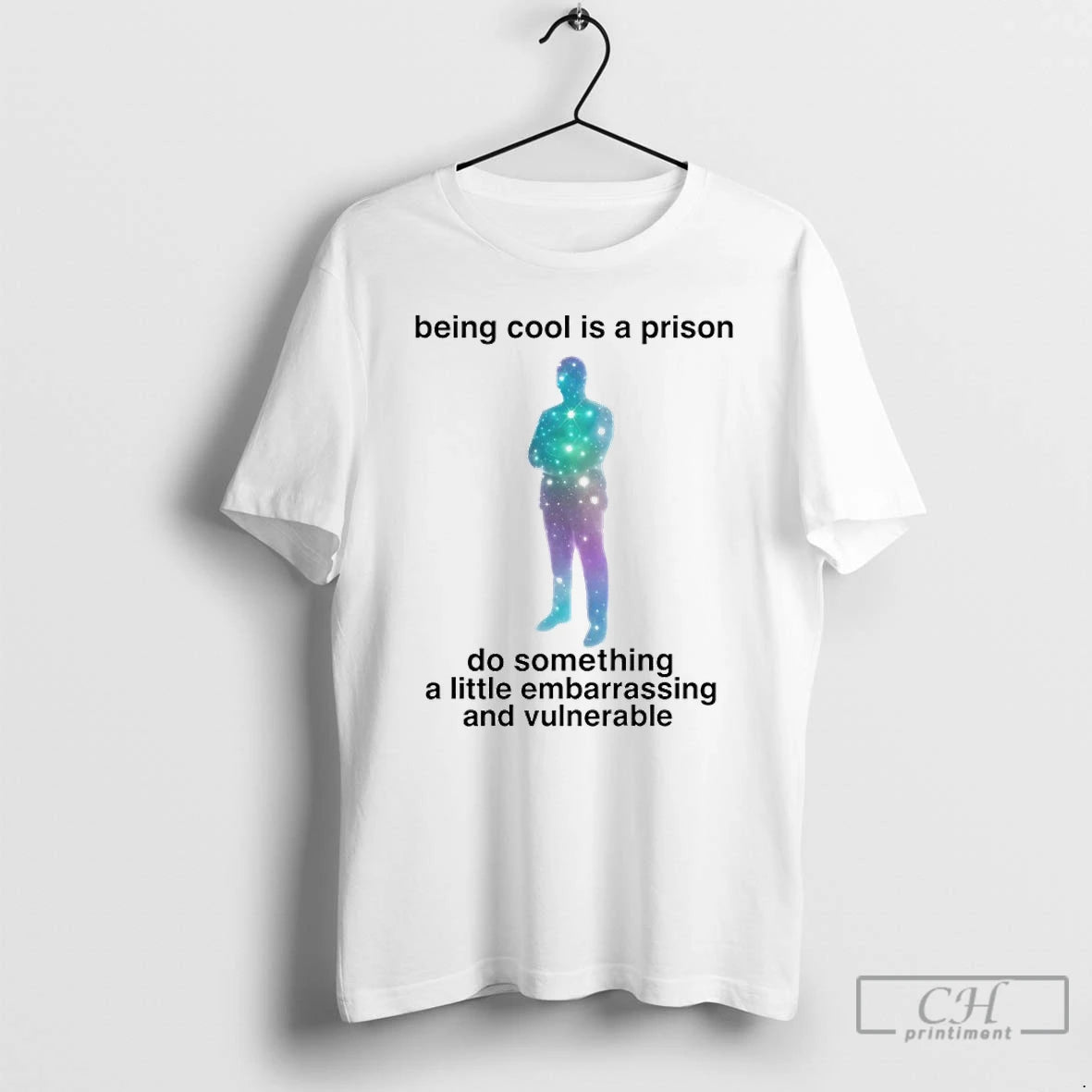 Classic Being Cool Is A Prison Do Something A Little Embarrassing And Vulnerable T Shirts Hoodie, Sweatshirt