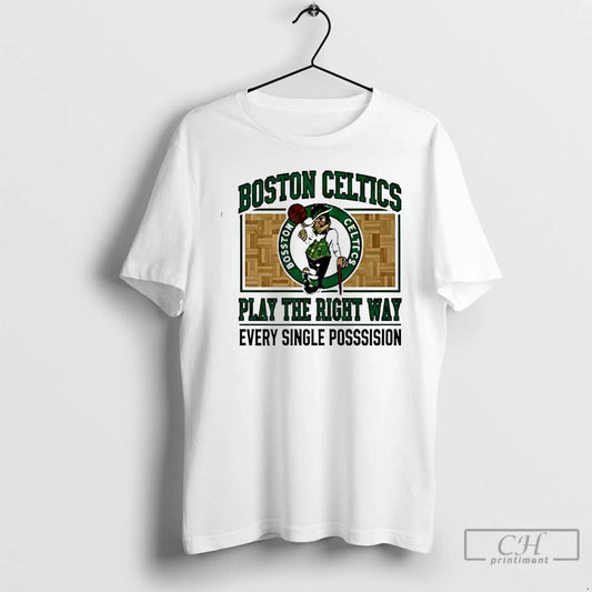 Classic Boston Celtics Play The Right Way Every Single Possession T-Shirts, Hoodie, Sweatshirt | AU18TeeNovaLab.com