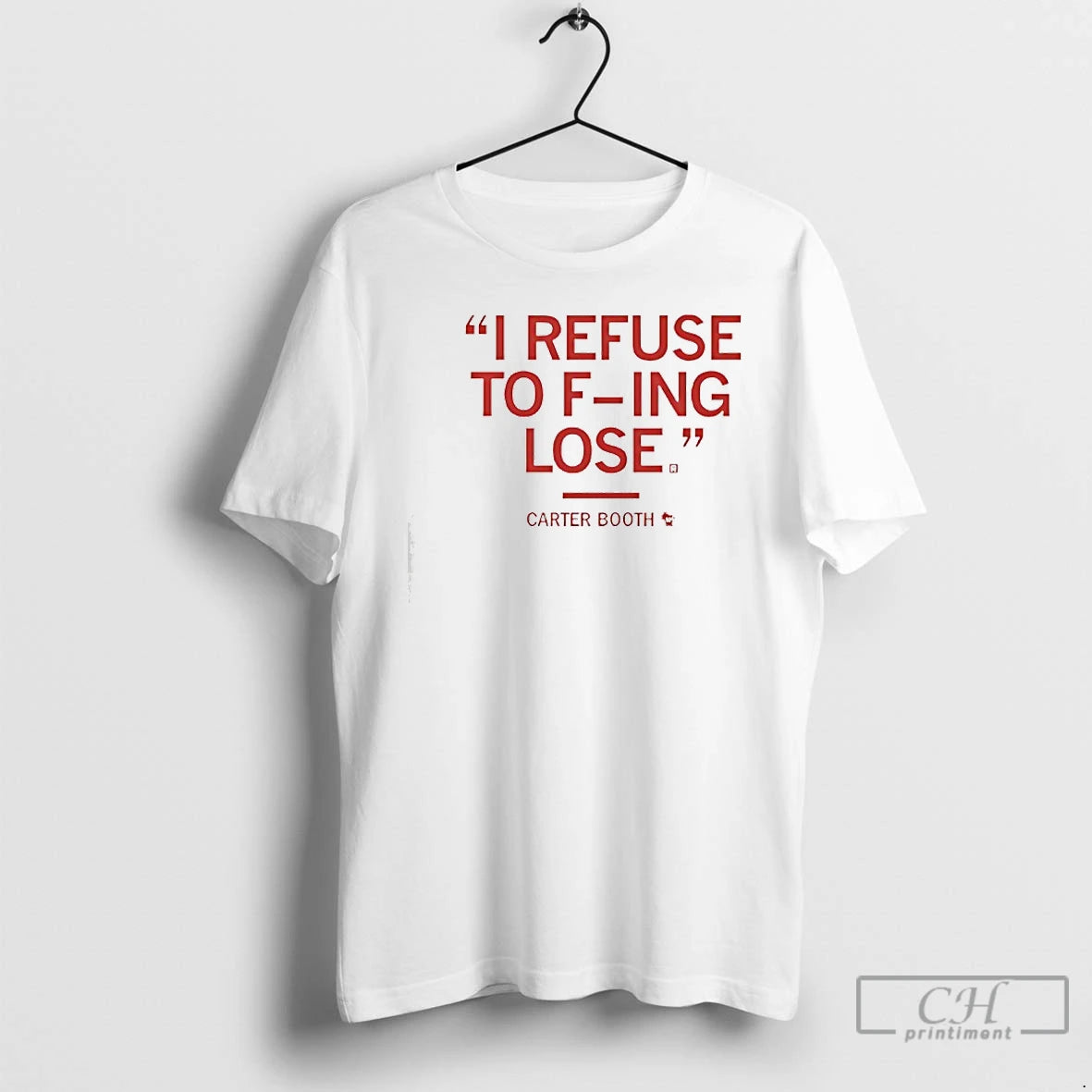 Classic Carter Booth I Refuse To Fucking Lose T-Shirts, Hoodie, Sweatshirt | AU18TeeNovaLab.com
