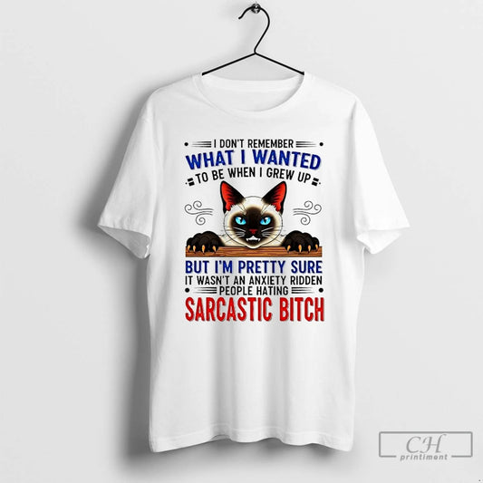 Classic Cat I Dont Remember What I Wanted To Be I Grew Up Sarcastic Bitch T-Shirts, Hoodie, Sweatshirt | AU18TeeNovaLab.com