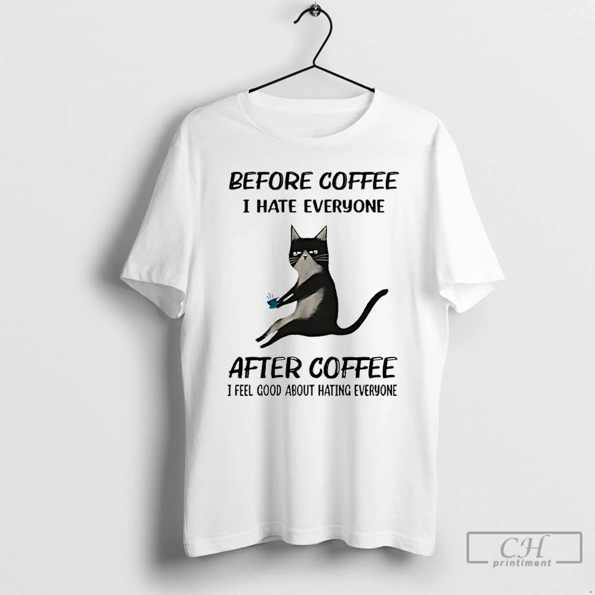 Classic Cat Before Coffee I Hate Everyone After Coffee I Feel Good About Hating Everyone T-Shirts, Hoodie, Sweatshirt