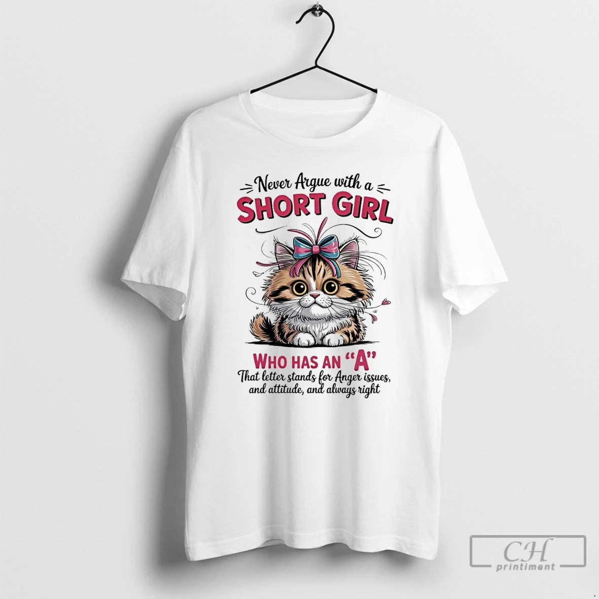 Classic Cat Never Argue With A Short Girl Who Has An A That Letter Stands