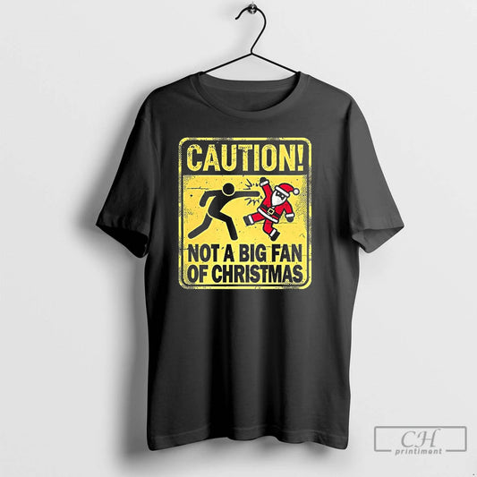 Classic Caution Santa Not A Big Fan Of Christmas Sign T-Shirts, Hoodie, Sweatshirt | AU18TeeNovaLab.com