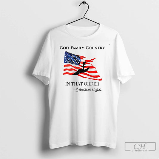 Classic Charlie Kirk Patriotic Quote God Family Country In That Order American Flag And Cross
