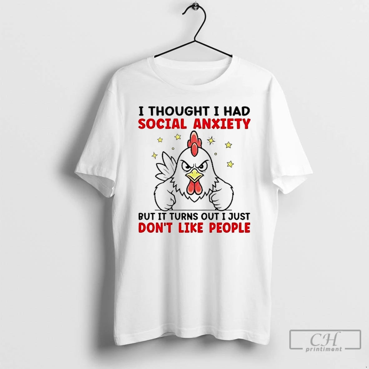Classic Chicken I Thought I Had Social Anxiety But It Turns Out I Just Dont T-Shirts, Hoodie, Sweatshirt | AU18TeeNovaLab.com