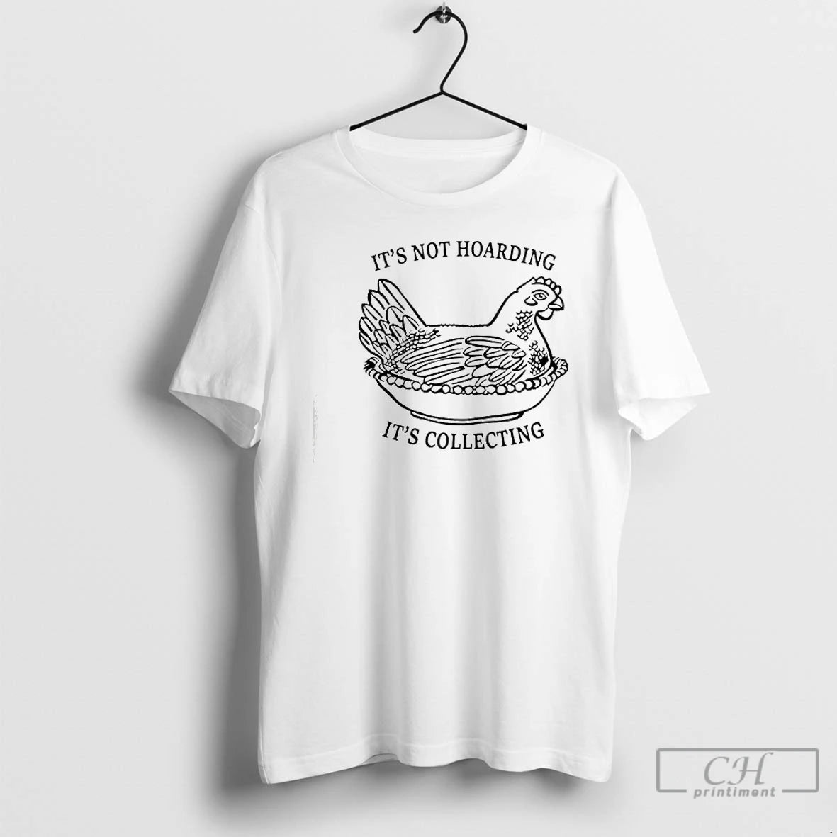 Classic Chicken Its Not Hoarding Its Collecting T-Shirts, Hoodie, Sweatshirt | AU18TeeNovaLab.com