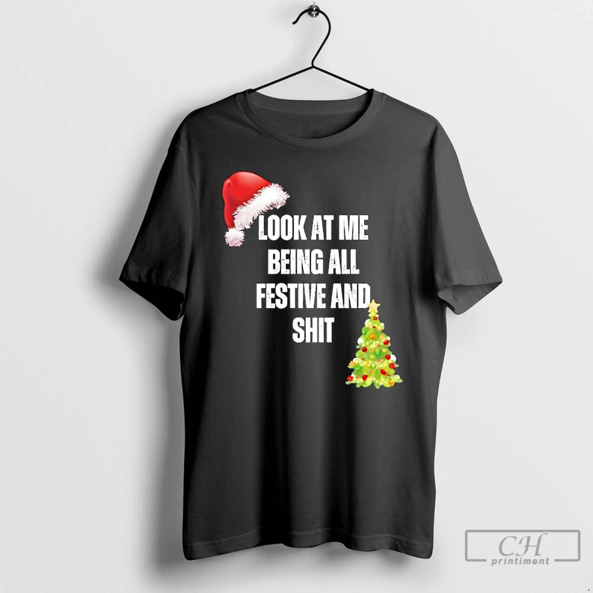 Classic Christmas Look At Me Being All Festive And Shit T-Shirts, Hoodie, Sweatshirt | AU18TeeNovaLab.com