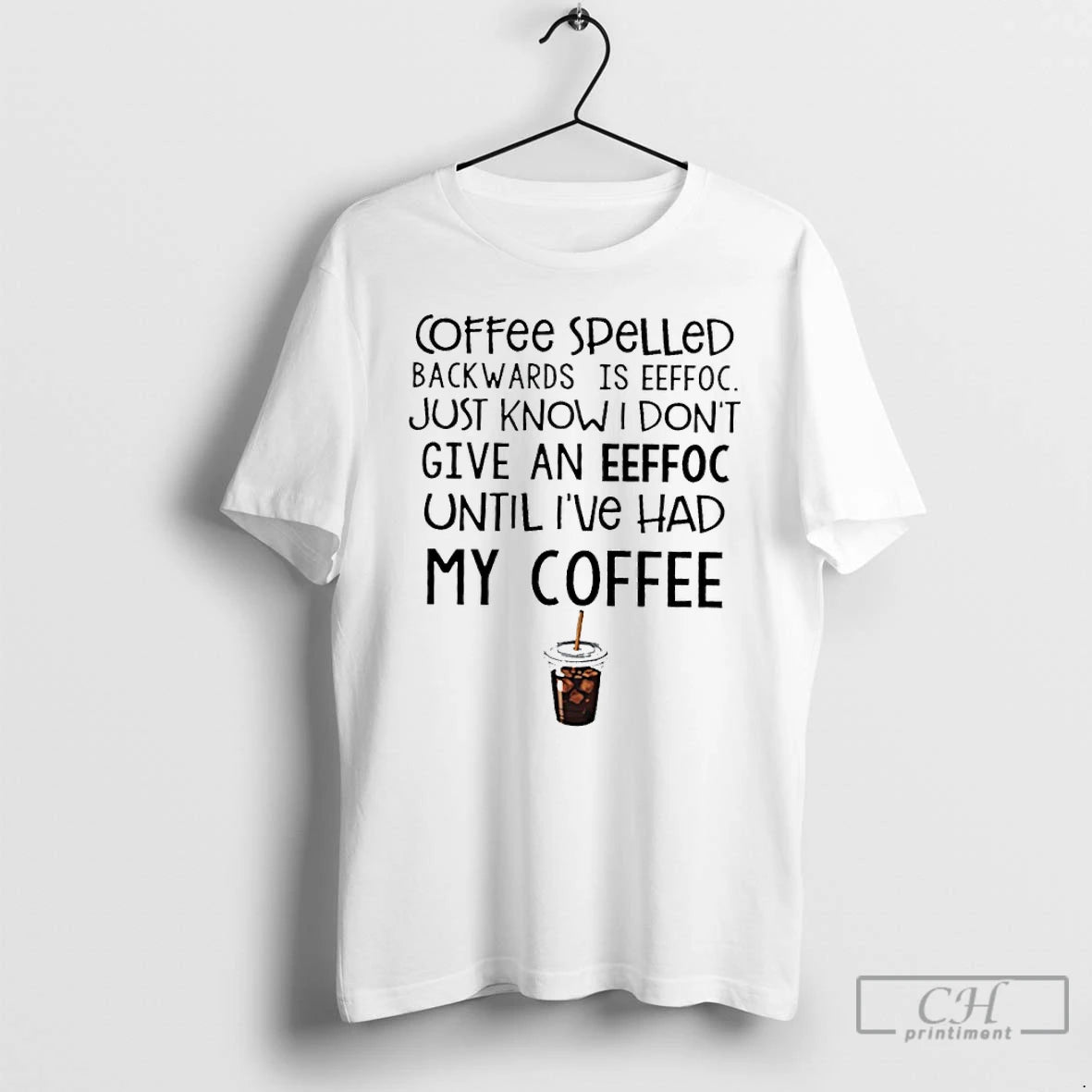 Classic Coffee Spelled Backwards Is Eeffoc Just Know I Dont Give An Eeffoc T Shirts Hoodie, Sweatshirt | AU18TeeNovaLab.com