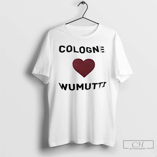 Classic Cologne Love Wumutti Phrase In German T Shirts