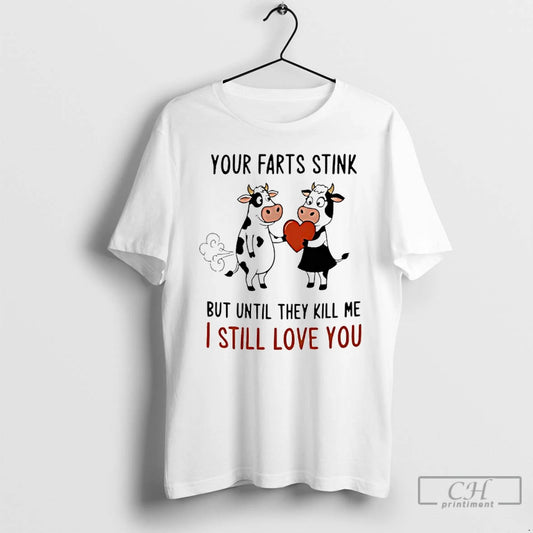 Classic Cow Your Farts Stink But Until They Kill Me I Still Love You T-Shirts, Hoodie, Sweatshirt | AU18TeeNovaLab.com