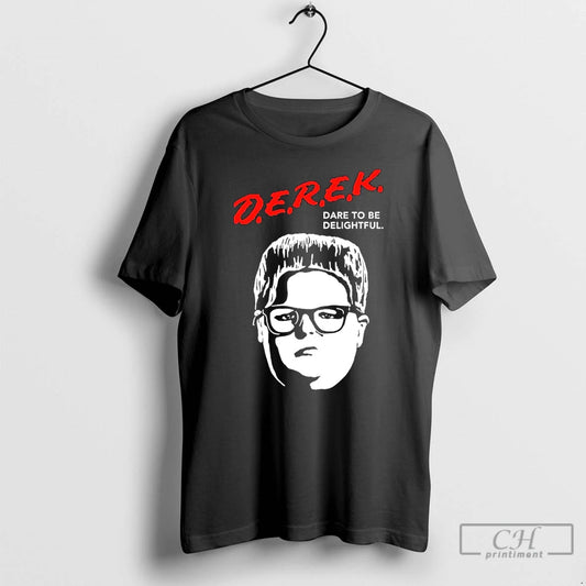Classic Derek Dare To Be Delightful Derek T-Shirts, Hoodie, Sweatshirt | AU18TeeNovaLab.com