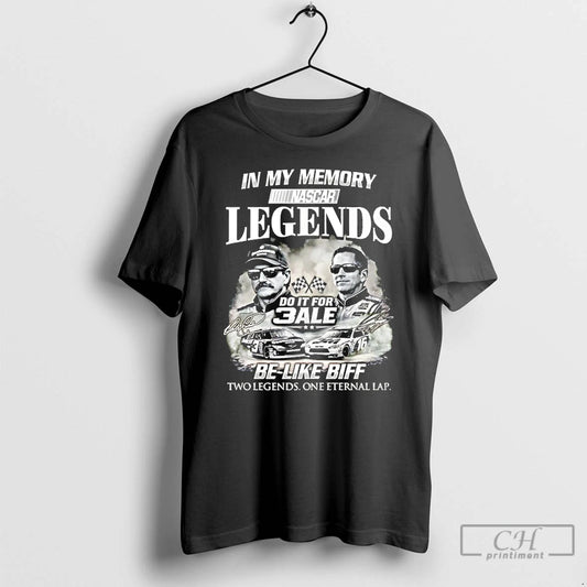 Classic Dale Earnhardt Sr And Greg Biffle In My Memory Legends Do It For 3ale T-Shirts, Hoodie, Sweatshirt