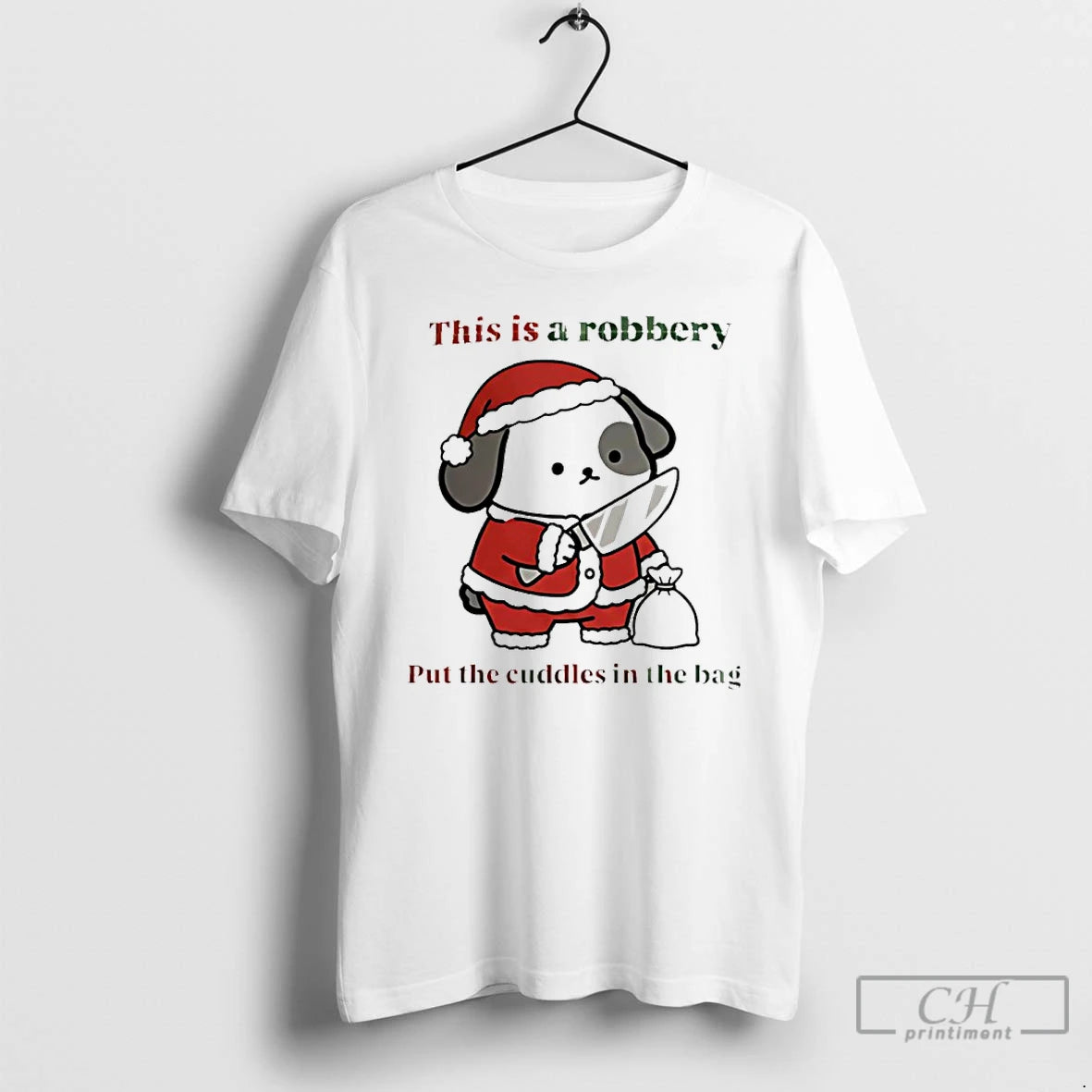 Classic Dog Santa This Is A Robbery Put The Cuddles In The Bag T Shirts Hoodie, Sweatshirt | AU18TeeNovaLab.com