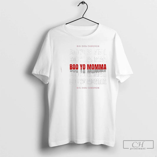Classic Don Cameron Boo Yo Momma T Shirts