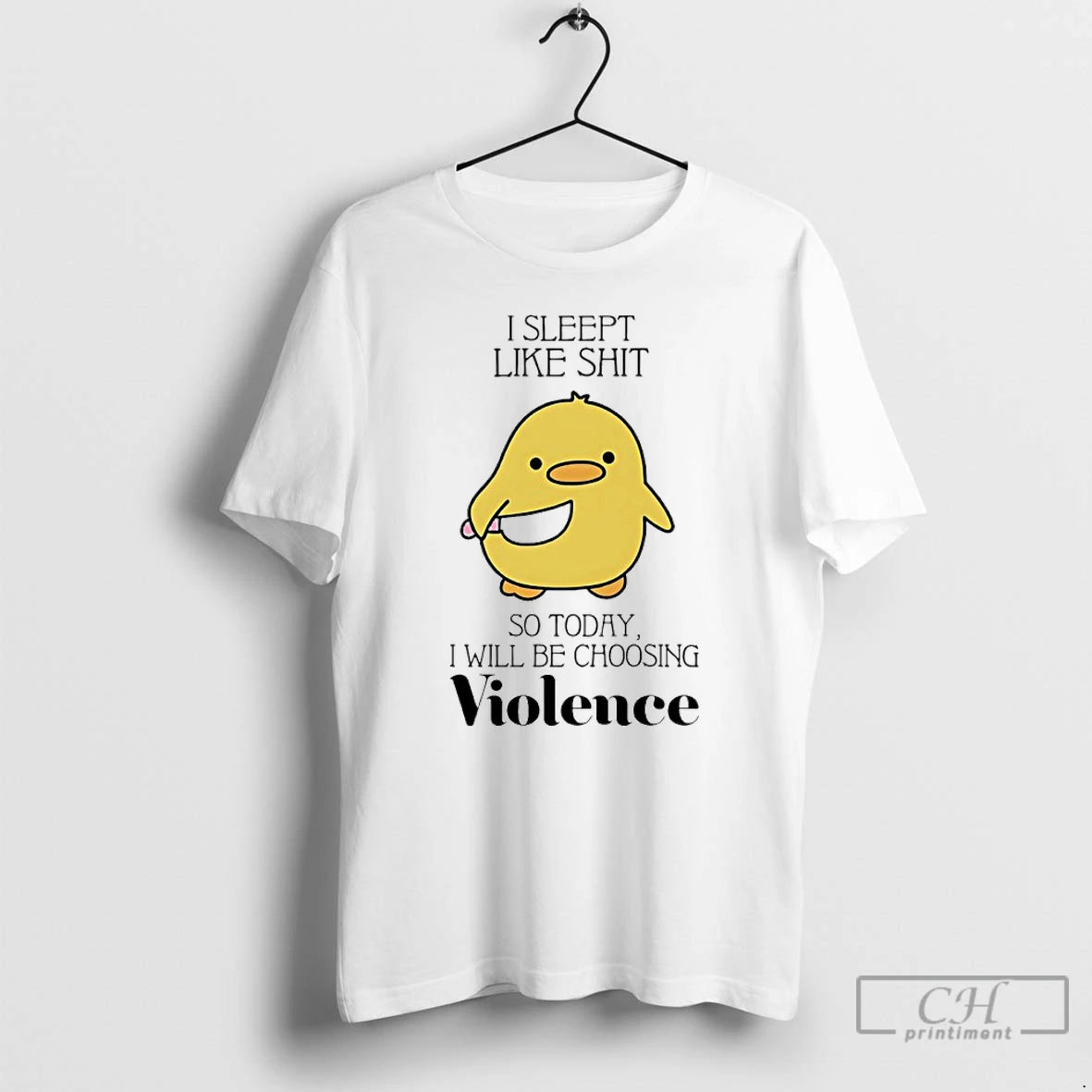 Classic Duck I Slept Like Shit So Today I Will Be Choosing Violence T Shirts Hoodie, Sweatshirt | AU18TeeNovaLab.com