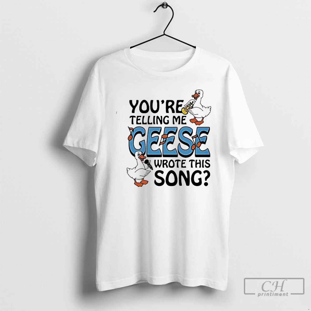 Classic Ducks Youre Telling Me Geese Wrote This Song T-Shirts, Hoodie, Sweatshirt | AU18TeeNovaLab.com