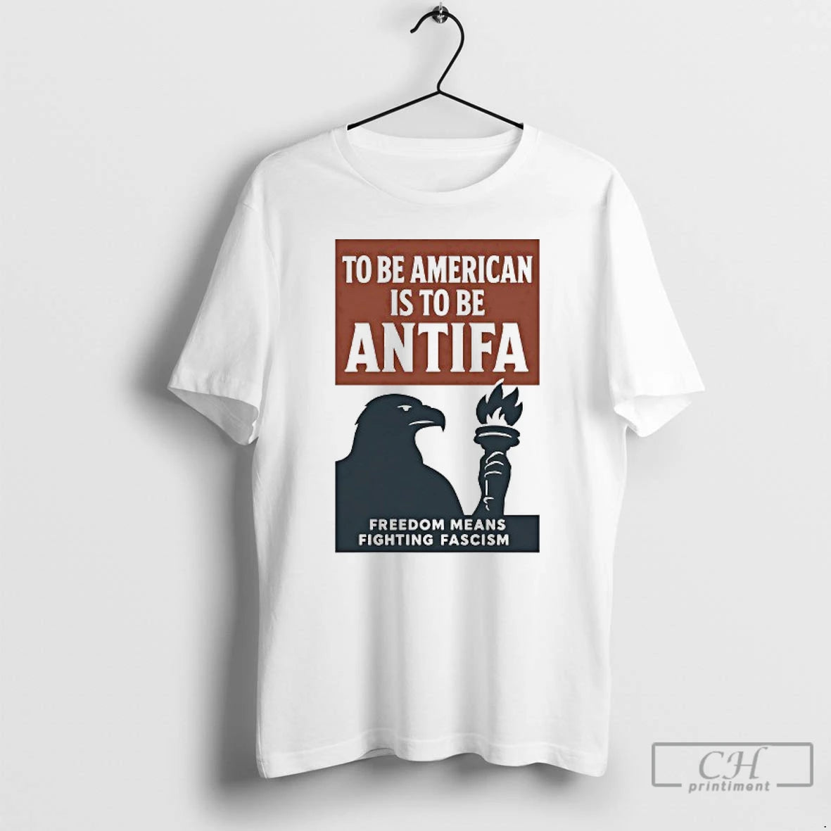 Classic Eagle To Be American Is To Be Antifa Freedom Means Fighting Fascism T Shirts