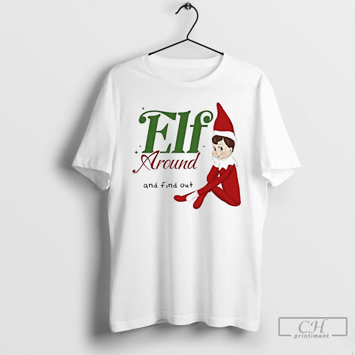 Classic Elf Around And Find Out Christmas T-Shirts, Hoodie, Sweatshirt | AU18TeeNovaLab.com