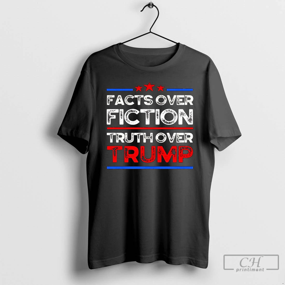 Classic Facts Over Fiction Truth Over Trump T Shirts