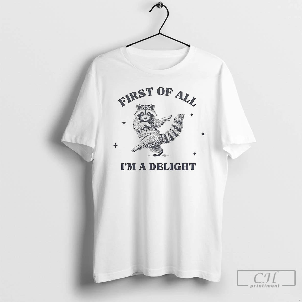 Classic First Of All Im A Delight Raccoon T-Shirts, Hoodie, Sweatshirt | AU18TeeNovaLab.com