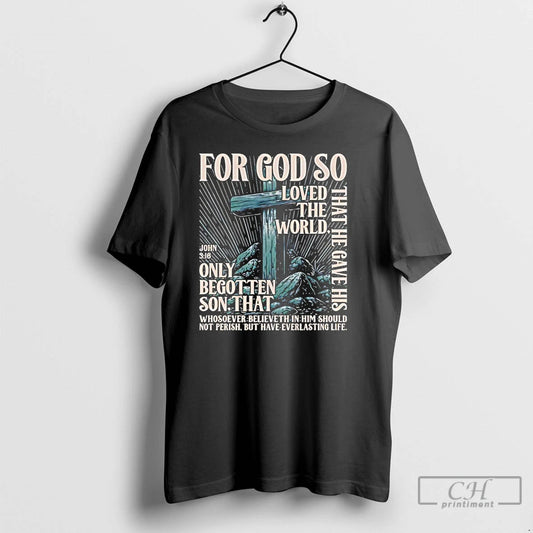 Classic For God So Loved The World That He Gave His Only Begotten Son That T-Shirts, Hoodie, Sweatshirt | AU18TeeNovaLab.com