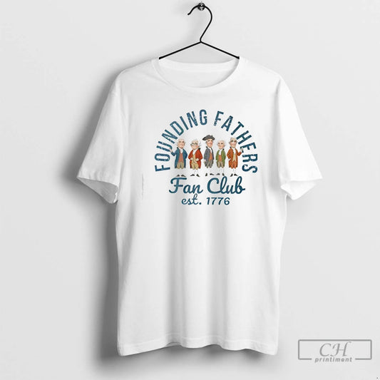Classic Founding Fathers Fan Club Est 1776 T-Shirts, Hoodie, Sweatshirt | AU18TeeNovaLab.com