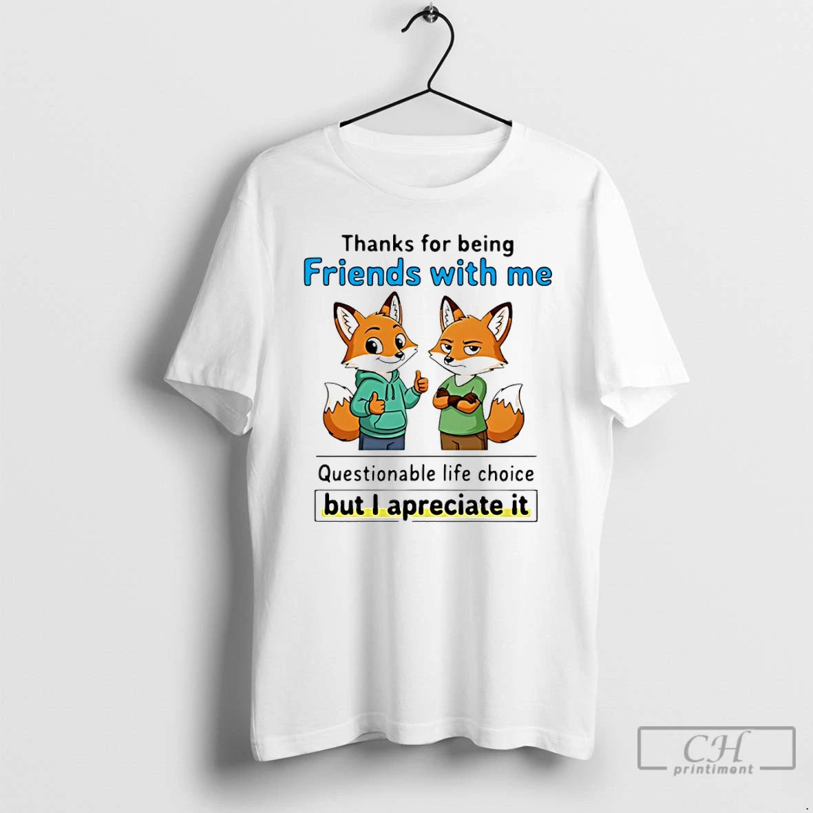 Classic Fox Thanks For Being Friends With Me Questionable Life Choice T-Shirts, Hoodie, Sweatshirt | AU18TeeNovaLab.com