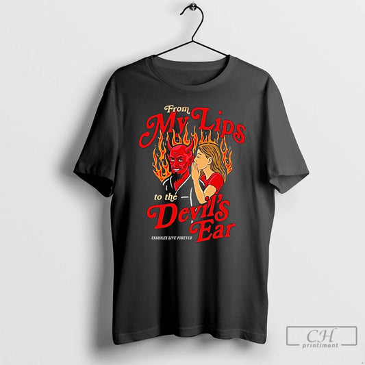 Classic From My Lips To The Devils Ear Flames T-Shirts, Hoodie, Sweatshirt | AU18TeeNovaLab.com
