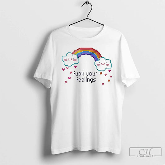Classic Fuck Your Feelings Rainbow