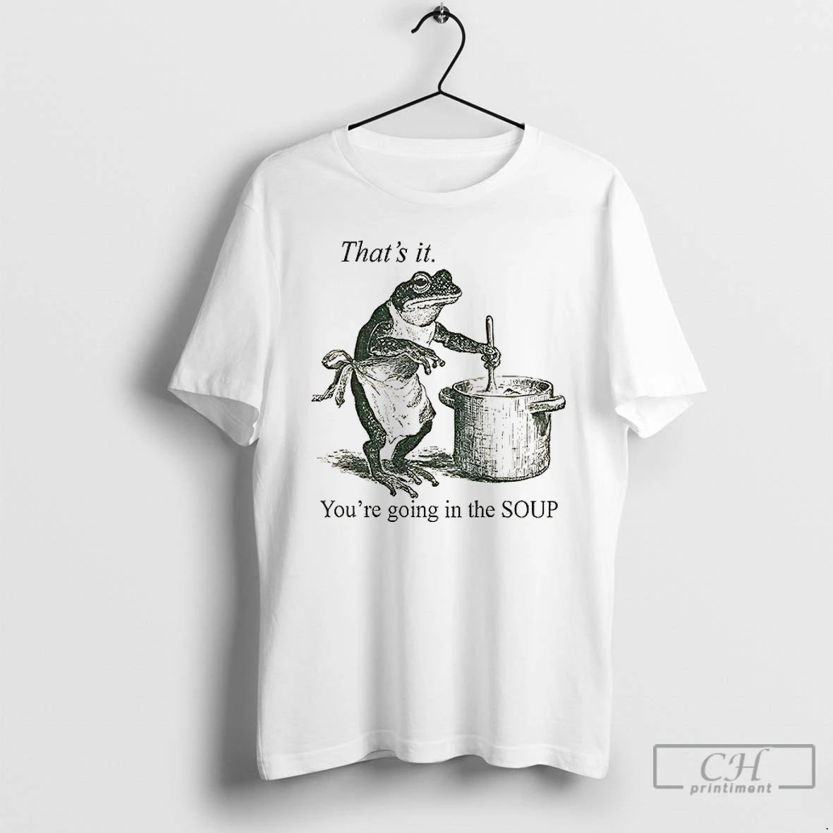Classic Funny Frog Thats It Youre Going In The Soup T-Shirts, Hoodie, Sweatshirt | AU18TeeNovaLab.com