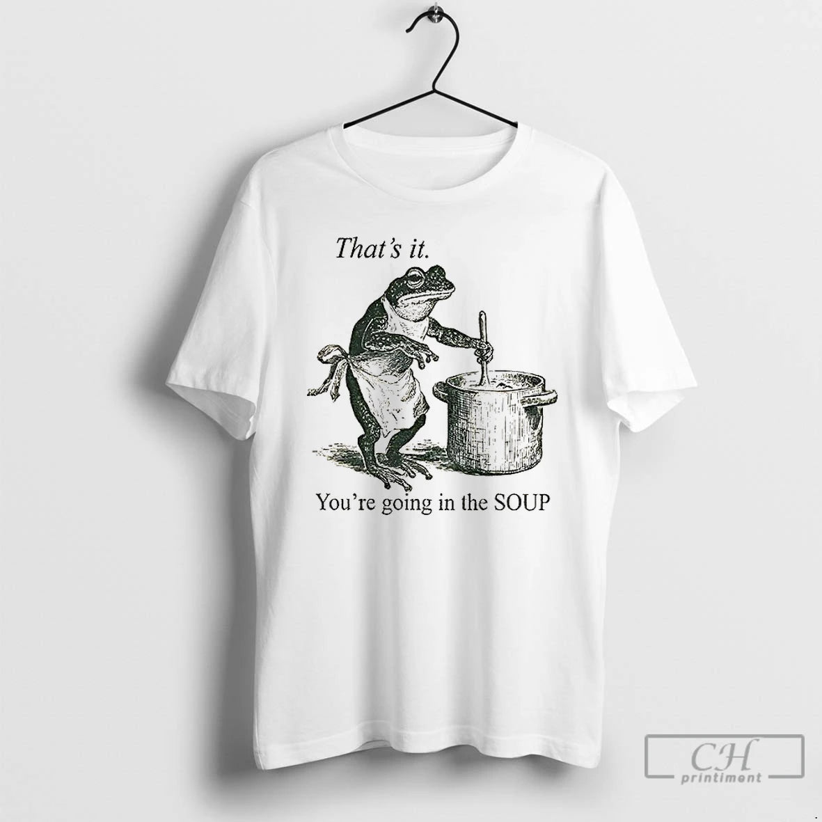 Classic Funny Frog Thats It Youre Going In The Soup Vintage T-Shirts, Hoodie, Sweatshirt | AU18TeeNovaLab.com