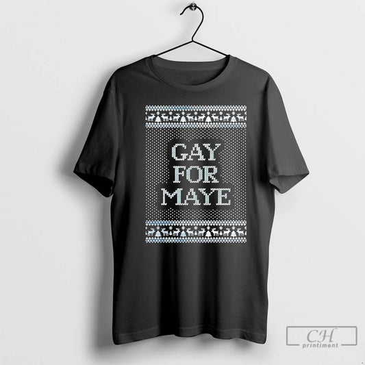 Classic Gay For Maye Tacky Ugly Christmas T-Shirts, Hoodie, Sweatshirt | AU18TeeNovaLab.com