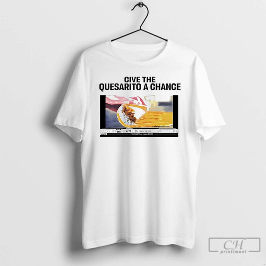 Classic Give The Quesarito A Chance