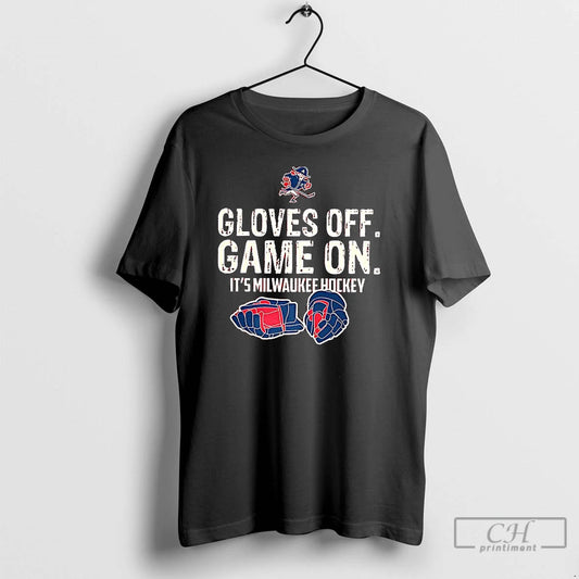 Classic Gloves Off Game On Its Milwaukee Hockey T-Shirts, Hoodie, Sweatshirt | AU18TeeNovaLab.com