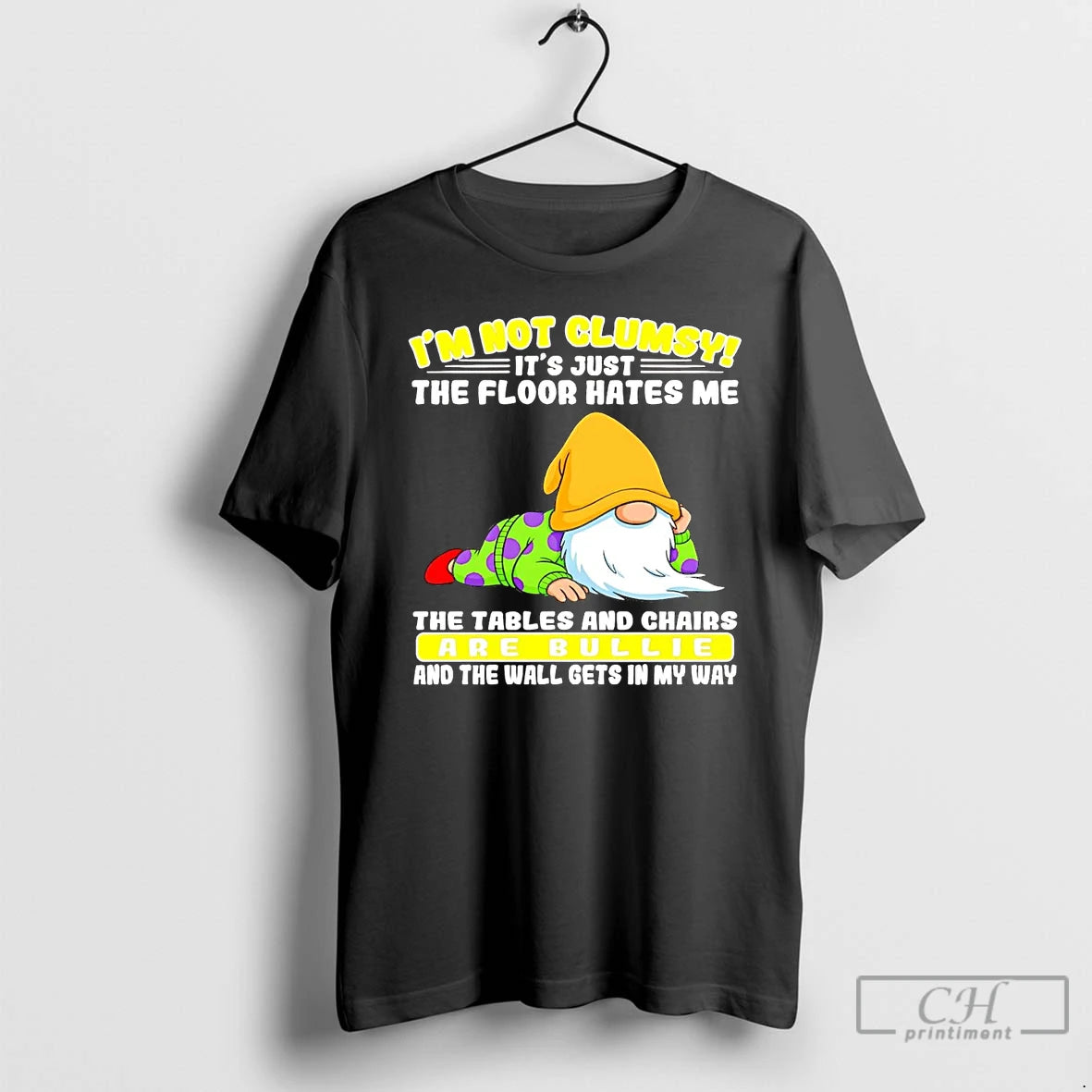 Classic Gnome Im Not Clumsy The Floor Hates Me The Tables And Chairs Bullie T-Shirts, Hoodie, Sweatshirt | AU18TeeNovaLab.com