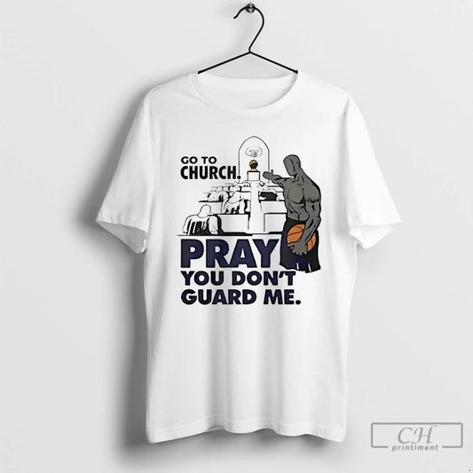 Classic Go To Church Pray You Dont Me T-Shirts, Hoodie, Sweatshirt | AU18TeeNovaLab.com