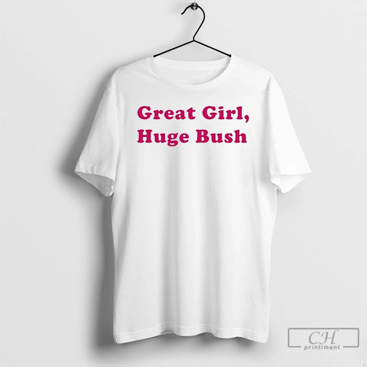 Classic Great Girl Huge Bush T-Shirts, Hoodie, Sweatshirt | AU18TeeNovaLab.com