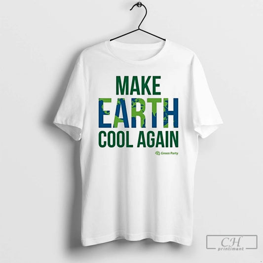 Classic Green Party Make Earth Cool Again T-Shirts, Hoodie, Sweatshirt | AU18TeeNovaLab.com